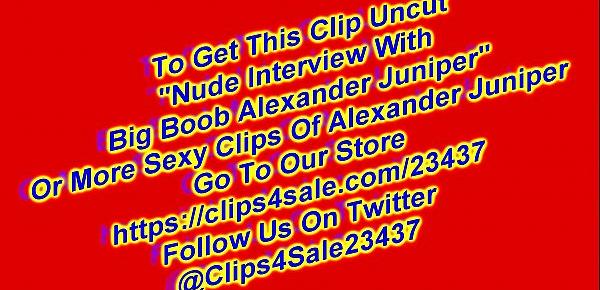  Nude Interview With Handjob With Big Boob Alexandra Juniper
